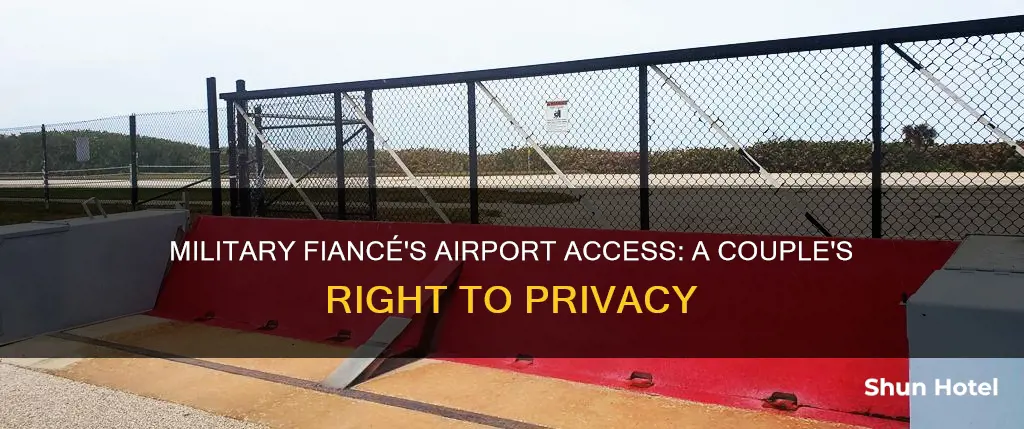 can my military fiance accompany me to the gate airport