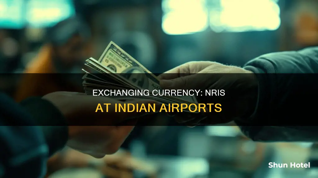 can nri exchange the indian money in airport in india