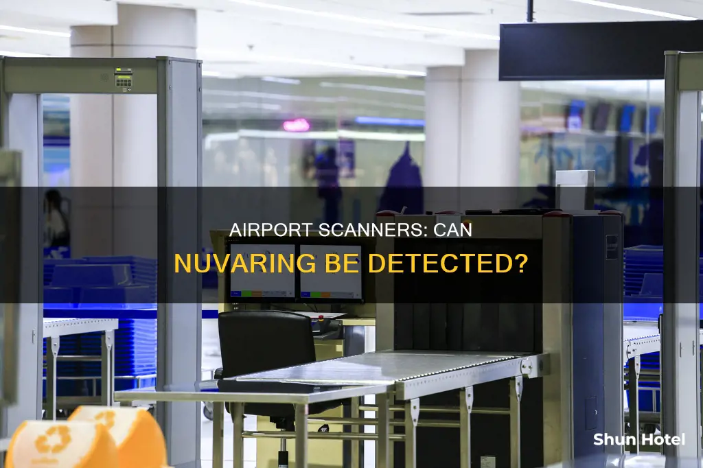 can nuvaring be seen in airport scanners
