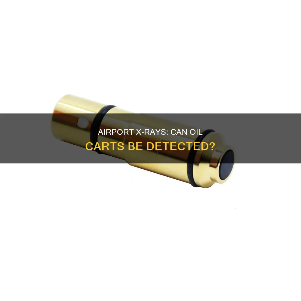 can oil carts be seen in airport x ray