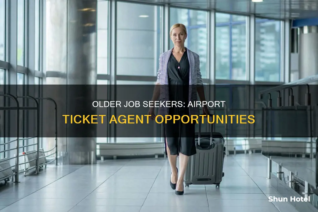 can older people get jobs as airport ticket agents