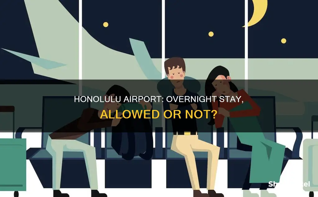 can one stay overnight in the honolulu airport