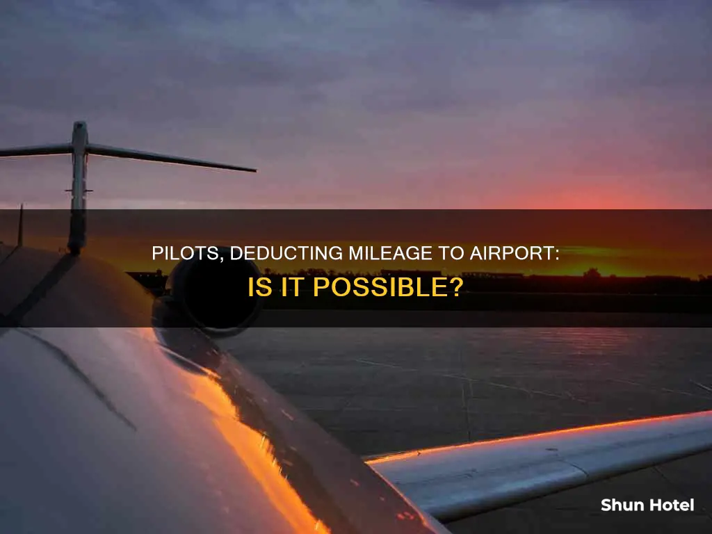 can pilots deduct mileage to airport