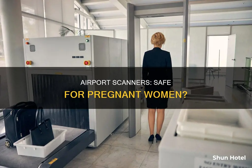 can pregnant go through airport scanner