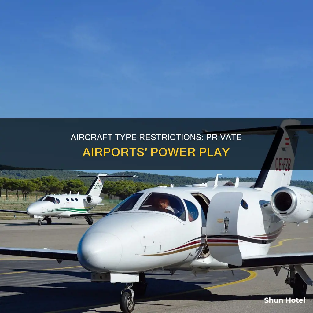 can private airports restrict aircraft types