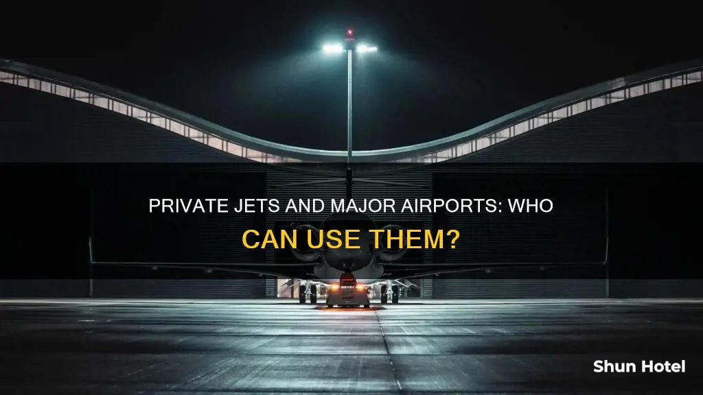 can private planes use a major airports