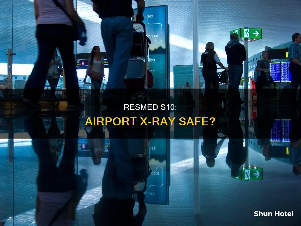 can resmed s10 go through airport xray