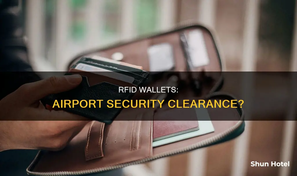 can rfid blocking wallets go thru airport security