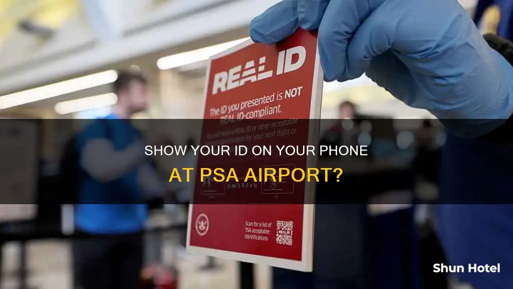 can show my id on my phone to psa airport
