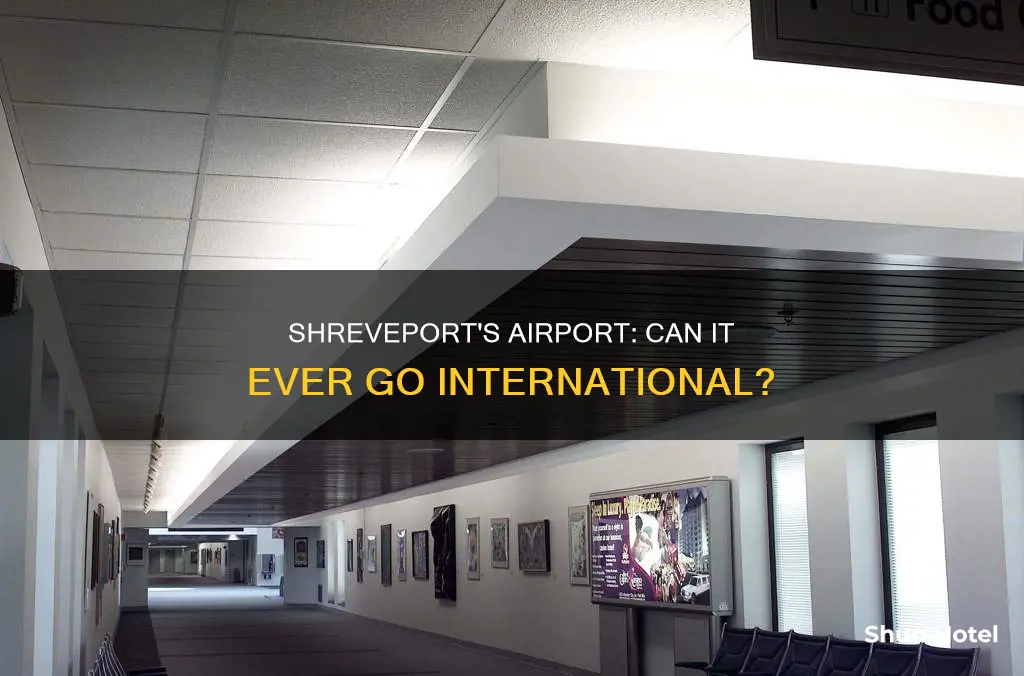 can shreveport ever have an international airport