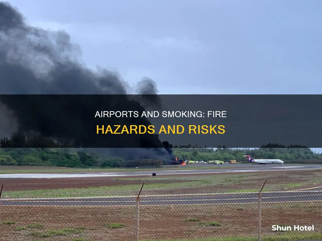 can smoking in airport cause a fire