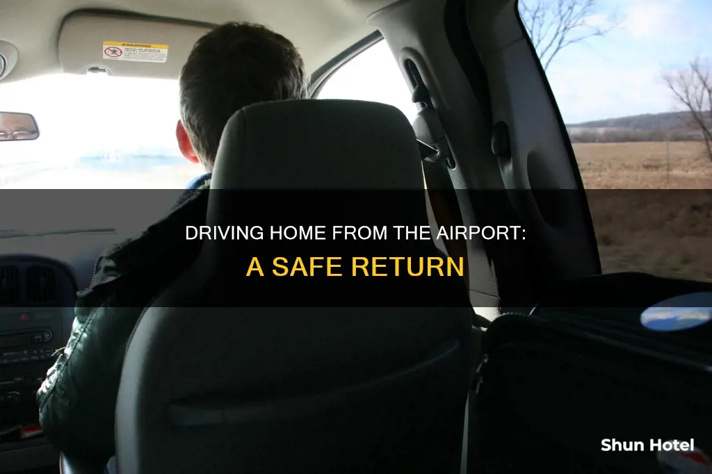 can some one drive car back to house from airport