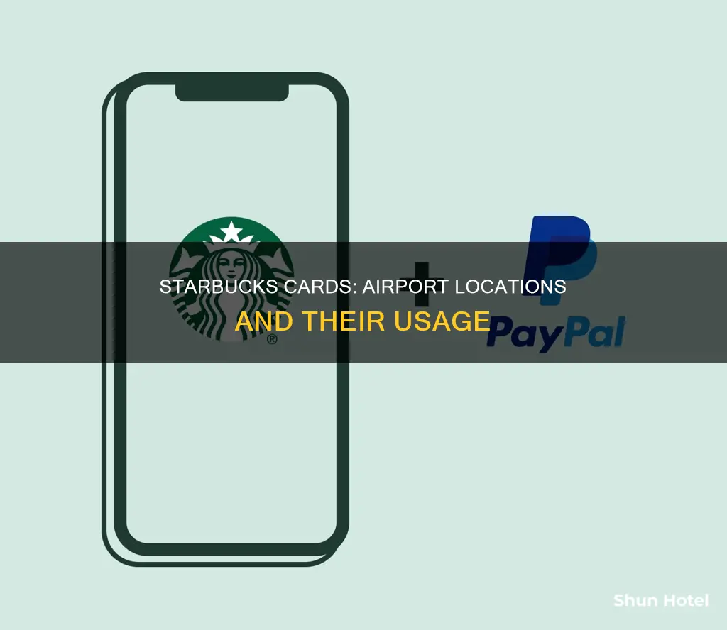 can starbucks cards be used at airport locations