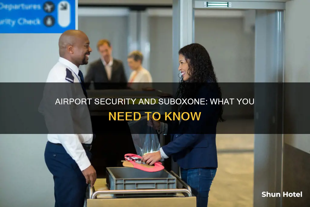 can suboxone be detected in an airport security
