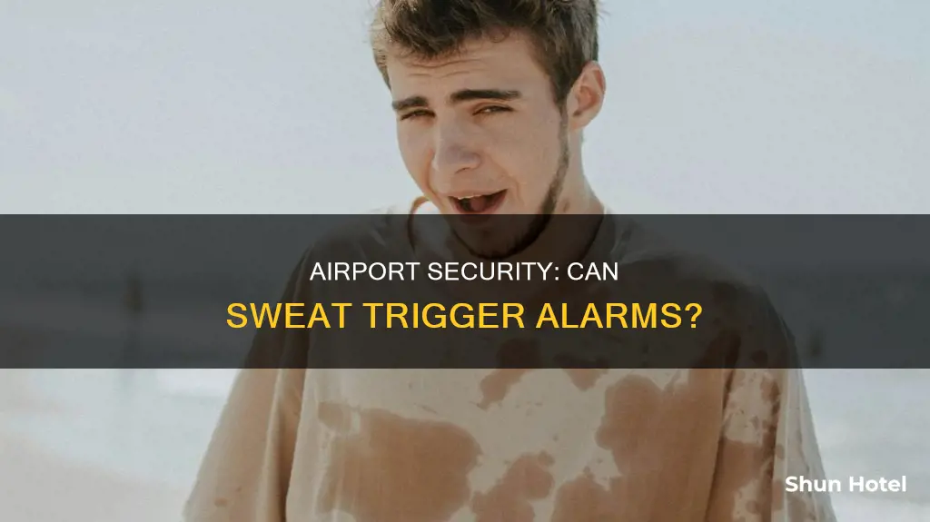 can sweat set off airport security