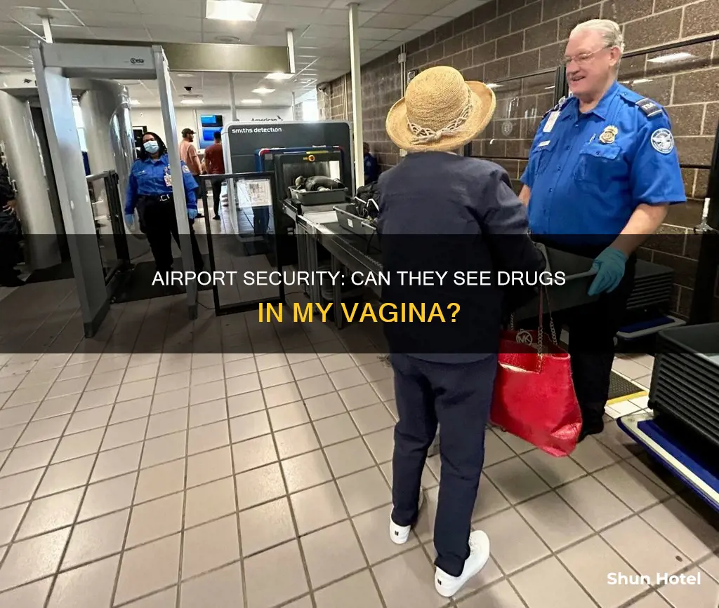 can tbwu see drugs in mu vahina at airport security
