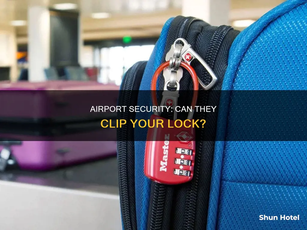 can the airport clip my lock