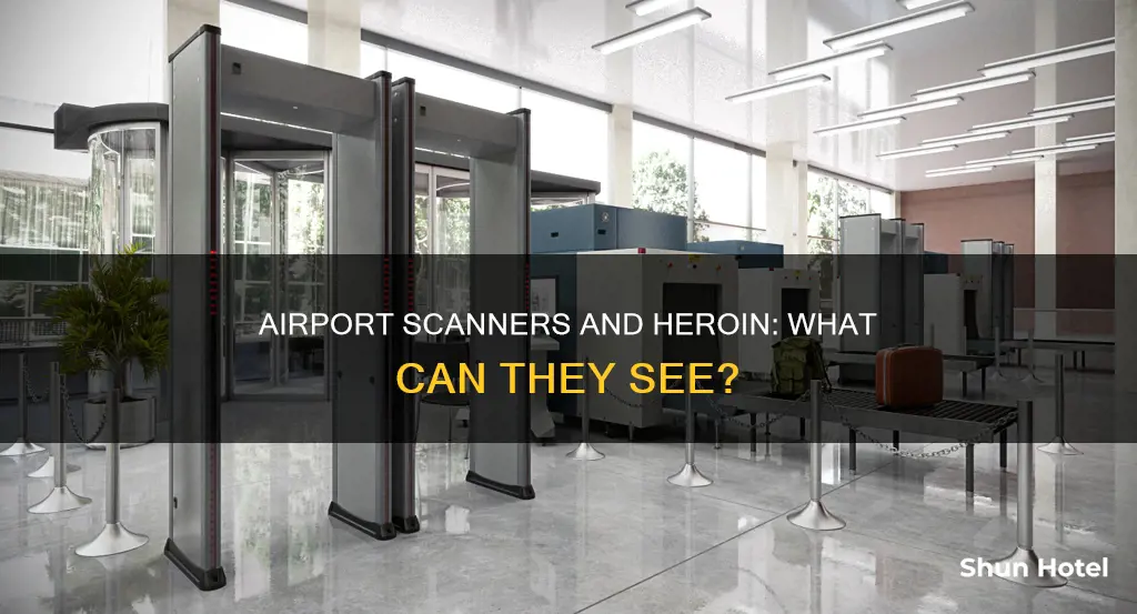 can the airport scanners see a little bit of heroin