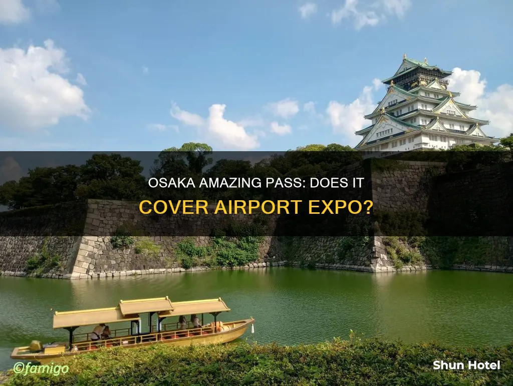 can the osaka amazing pass cover airport expo