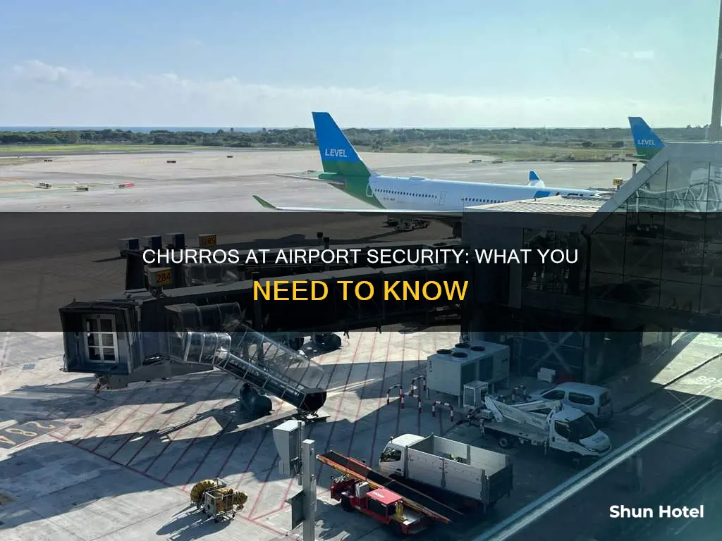can they let you pass airport security with churros