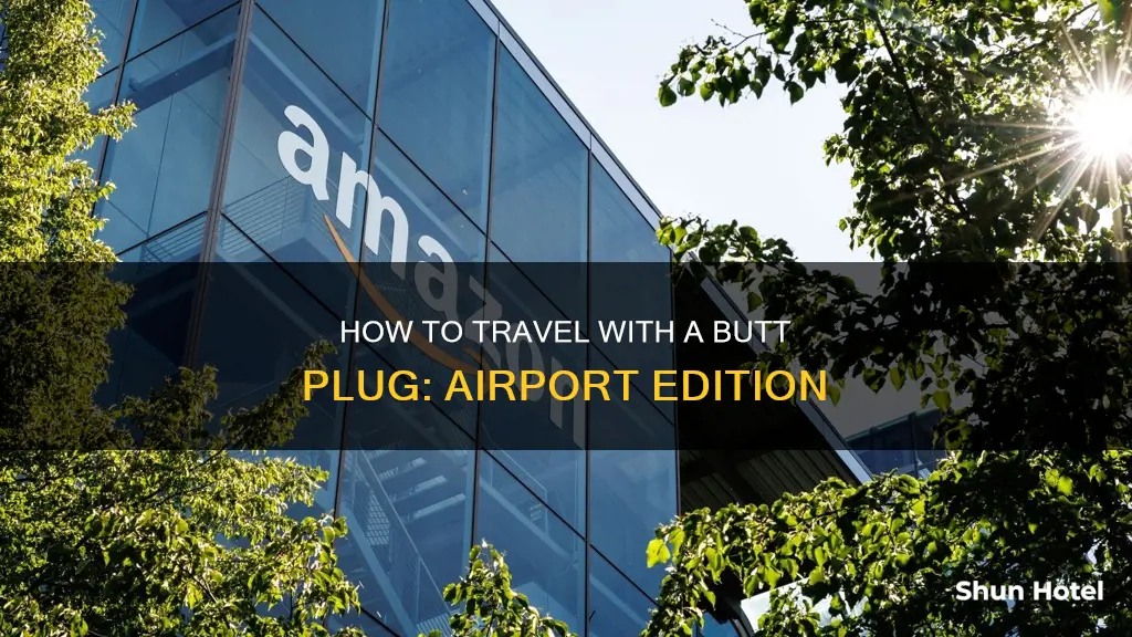 can they see you wear a buttplug at the airport