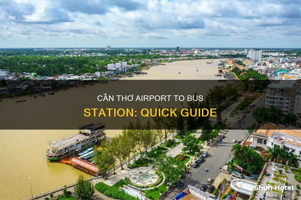 can tho airport to can tho bus station