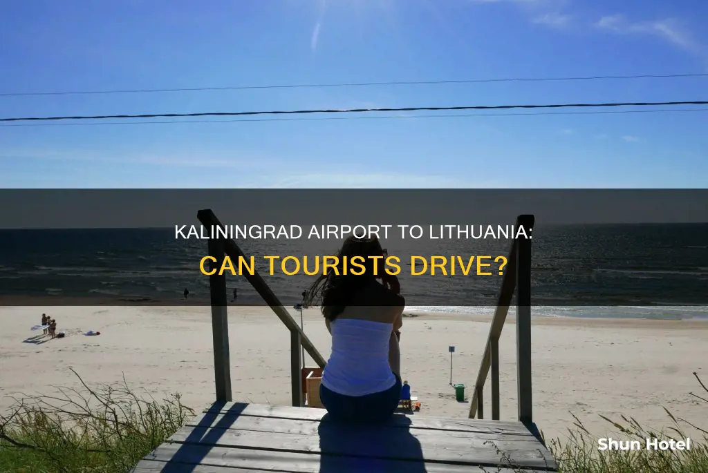can tourist travel from kallingrad airport into lithuania by car