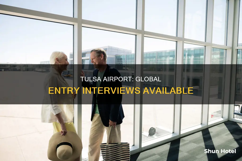 can tulsa international airport do global entry interview
