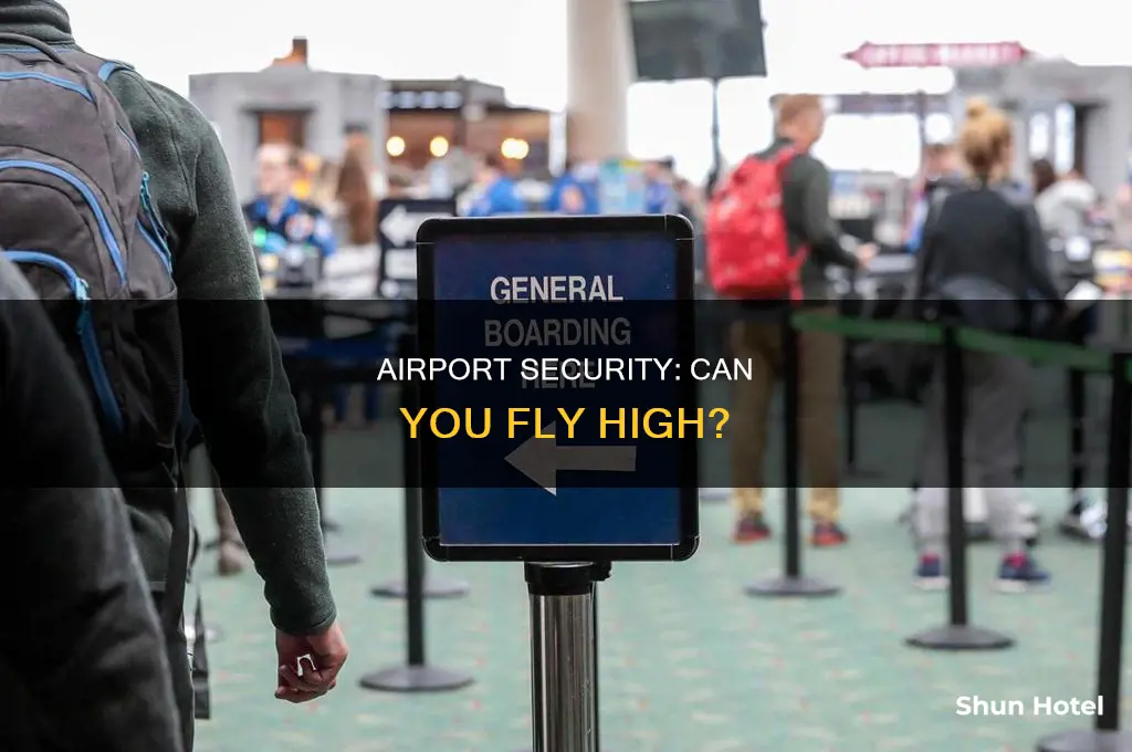 can u be high at the airport