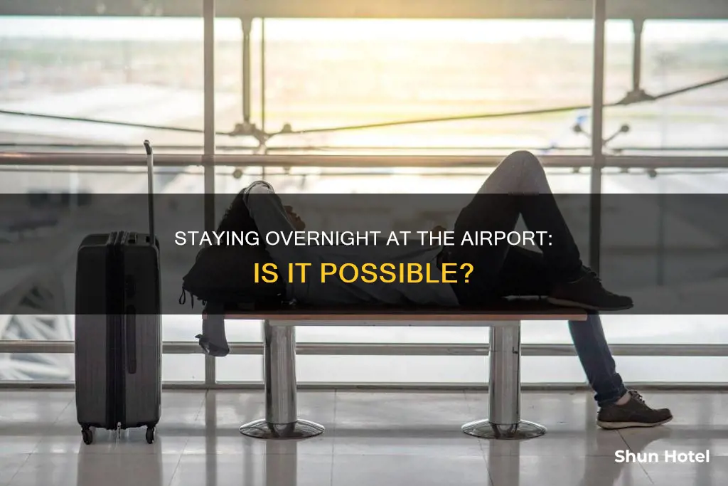 can u stay at the airport over night