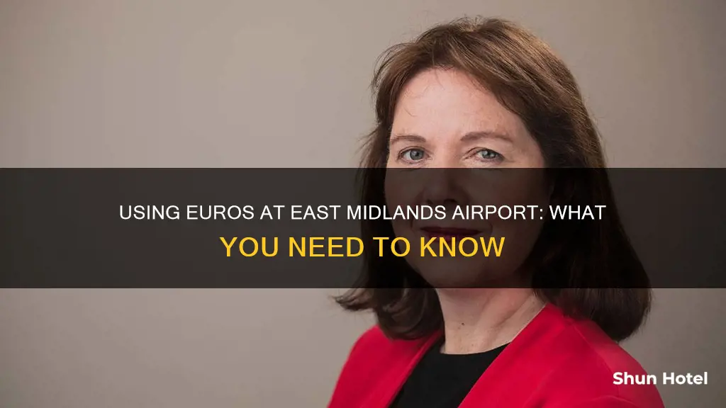 can u use euros at east midlands airport