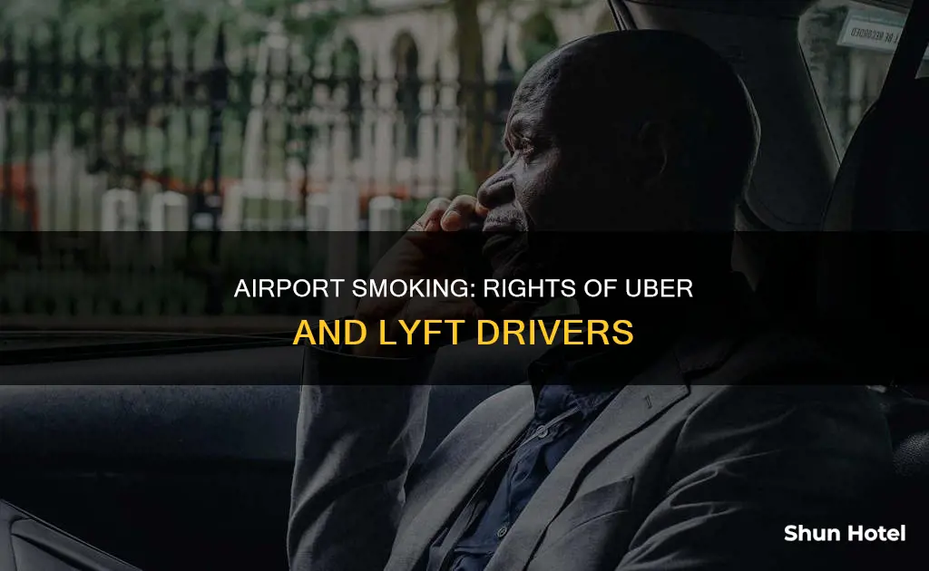 can uber and lyft drivers smoke at airport