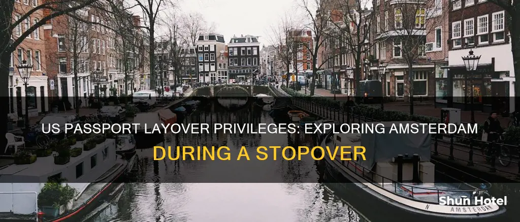 can us passport holder leave amsterdam airport during a layover