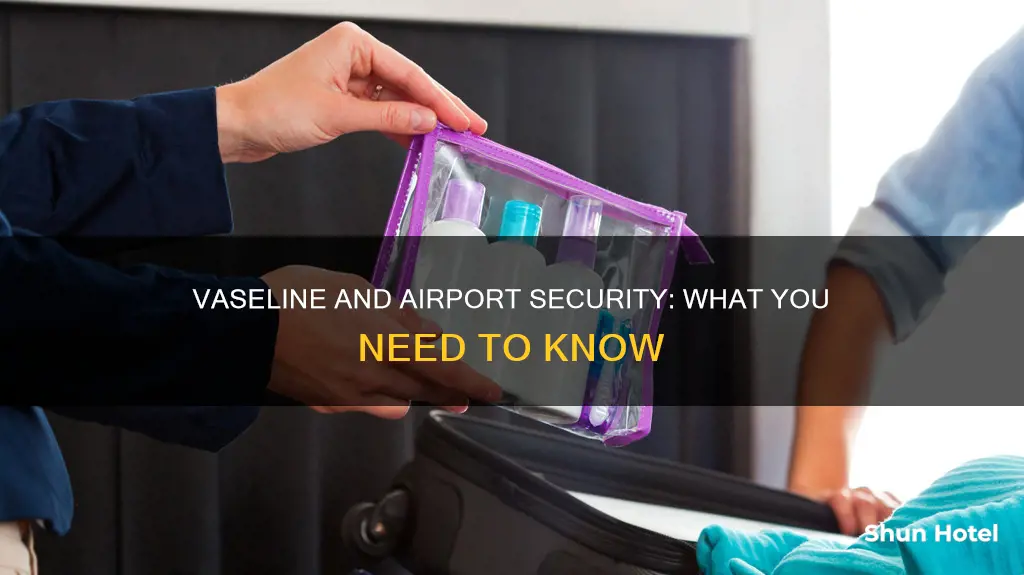 can vaseline go through airport security