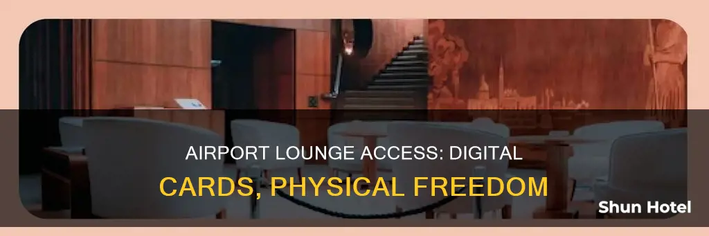 can we access airport lounge without physical credit card
