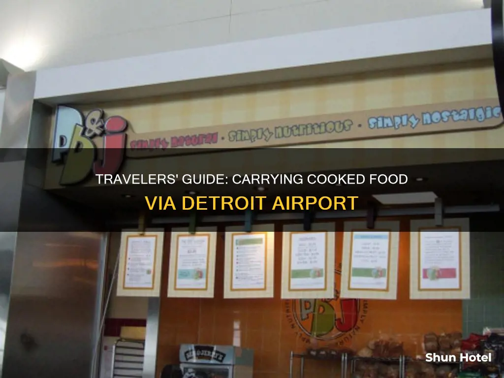 can we carry cooked food in detroit airport