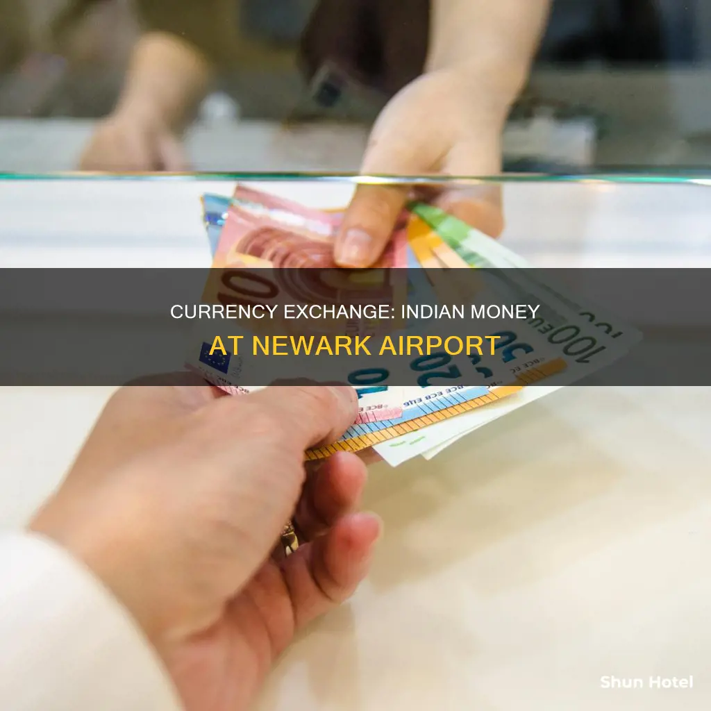 can we exchange indian currency at newark airport