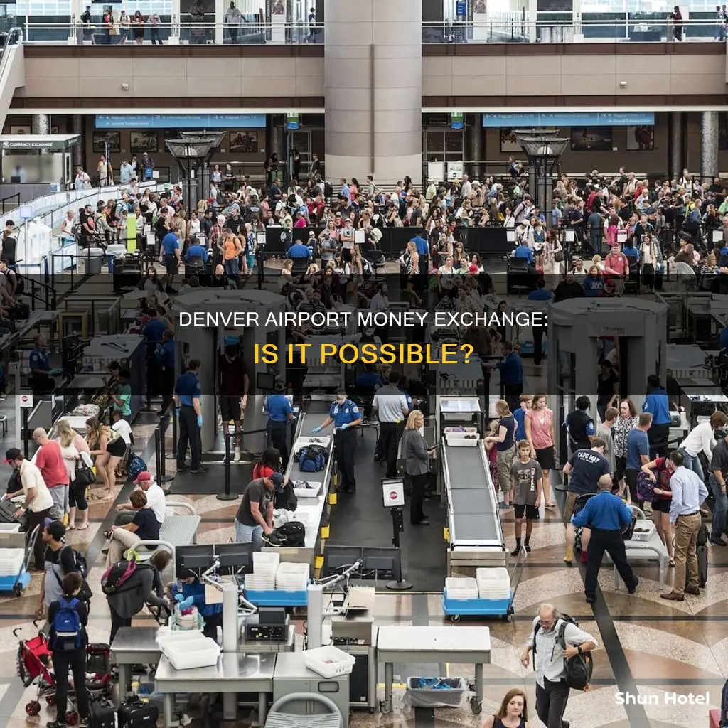 can we exchange money at denver airport