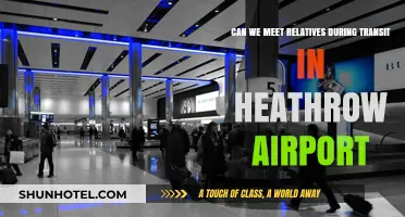 Heathrow Transit: Can I Meet Relatives?