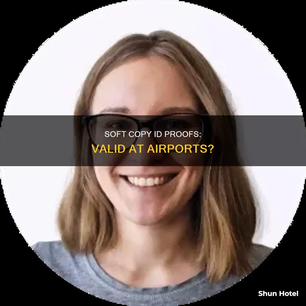 can we show soft copy of id proof at airport