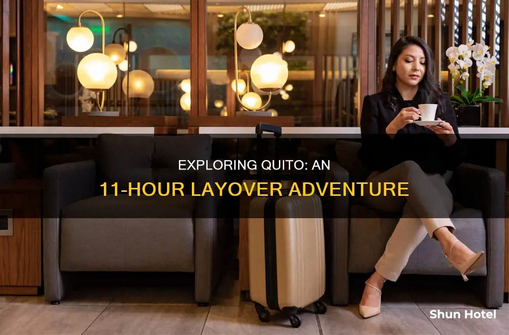 can we spend 11 hours in the airport in quito