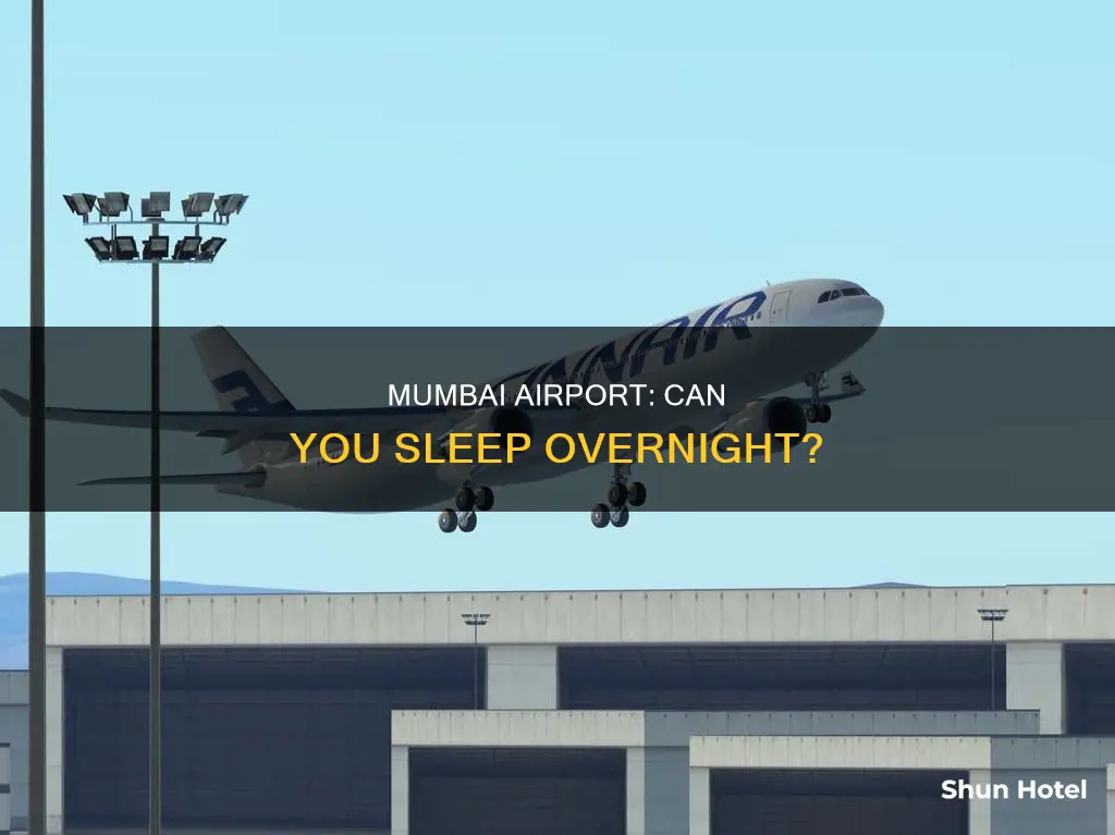 can we stay at mumbai airport overnight