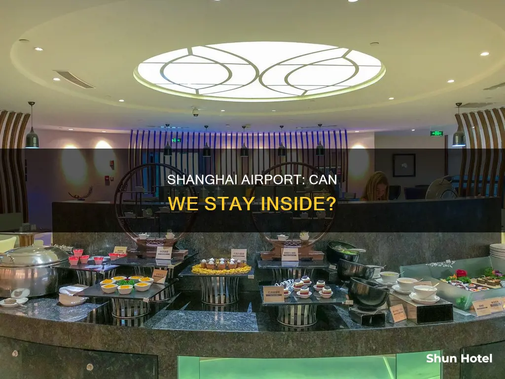 can we stay inside shanghai airport
