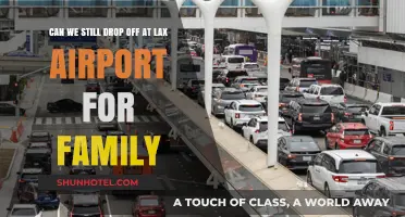 LAX Airport: Dropping Off Family, What You Need to Know