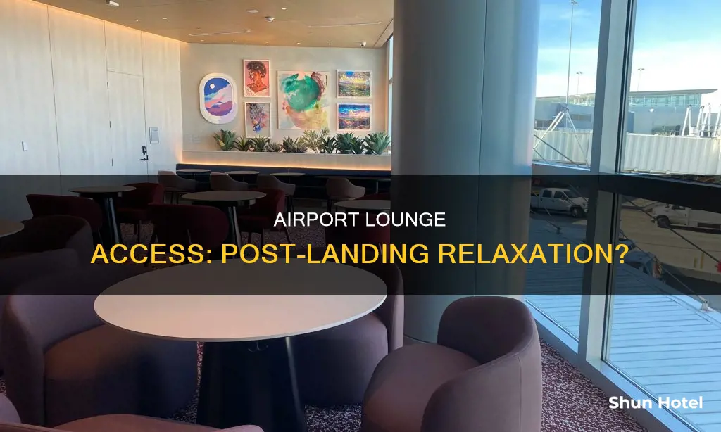 can we use airport lounge after landing