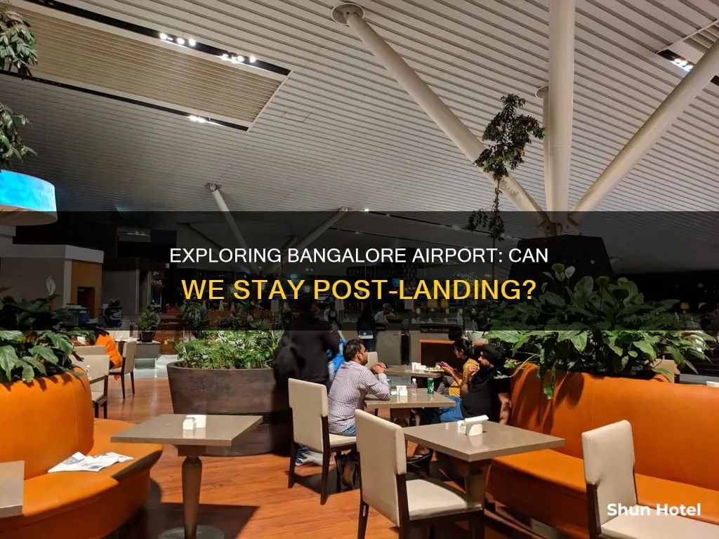 can we wait in bangalore airport after landing