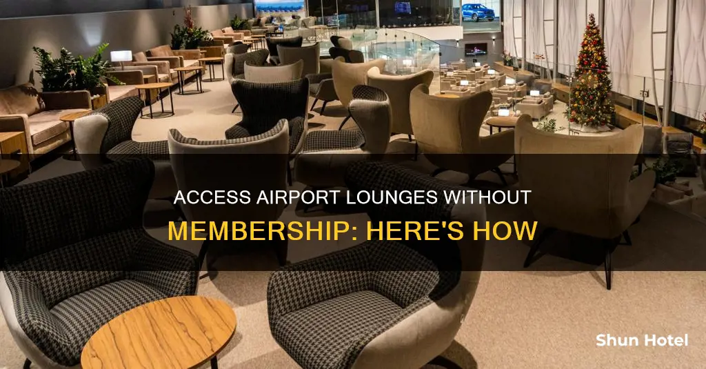 can you access airport lounge without membership