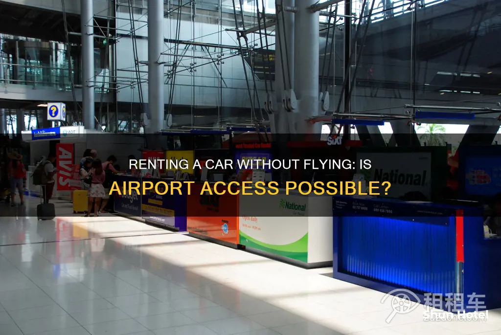 can you access airport rent a car withoug flying