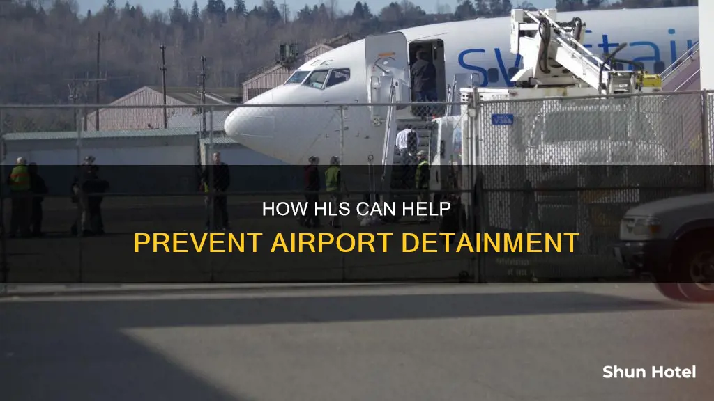 can you apply for hls to stop detainment at airports