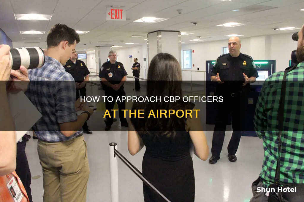 can you approach cbp office at airport